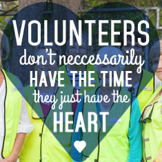 VOLUNTEERS don’t necessarily have the time, THEY JUST HAVE THE HEART